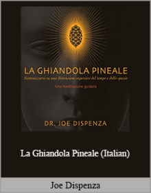 Joe Dispenza - La Ghiandola Pineale (Italian)