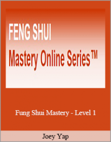 Joey Yap - Fung Shui Mastery - Level 1