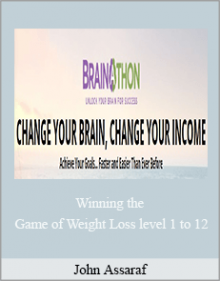 John Assaraf - Winning the Game of Weight Loss level 1 to 12