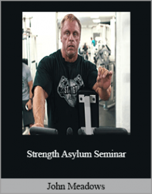 John Meadows - Strength Asylum Seminar