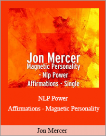 Jon Mercer - NLP Power Affirmations - Magnetic Personality