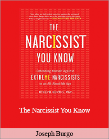 Joseph Burgo - The Narcissist You Know