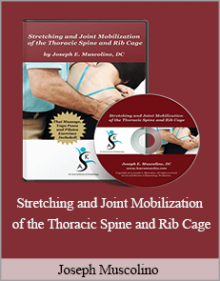 Joseph Muscolino - Stretching and Joint Mobilization of the Thoracic Spine and Rib Cage