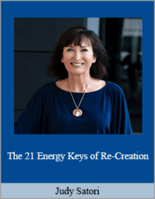 Judy Satori - The 21 Energy Keys of Re-Creation