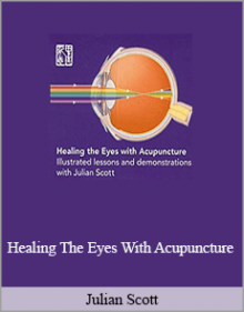 Julian Scott - Healing The Eyes With Acupuncture