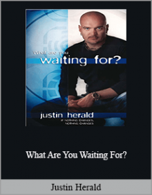 Justin Herald - What Are You Waiting For