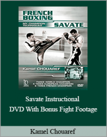 Kamel Chouaref - Savate Instructional DVD With Bonus Fight Footage