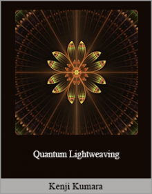 Kenji Kumara - Quantum Lightweaving