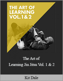 Kit Dale - The Art of Learning Jiu Jitsu Vol. 1 & 2