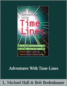 L. Michael Hall and Bob Bodenhamer - Adventures With Time-Lines