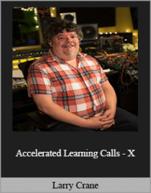 Larry Crane - Accelerated Learning Calls - X