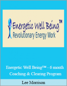 LeRoy Malouf - Energetic Well Being™ - 6 month Coaching & Clearing Program