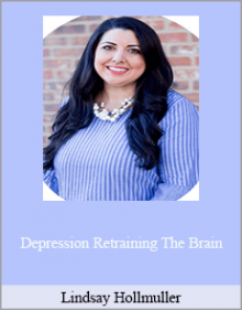 Lindsay Hollmuller - Depression Retraining The Brain