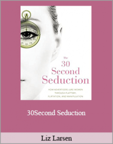 Liz Larsen - 30Second Seduction