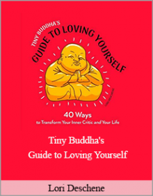 Lori Deschene - Tiny Buddha's Guide to Loving Yourself