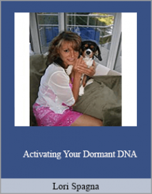 Lori Spagna - Activating Your Dormant DNA