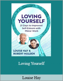 Louise Hay - Loving Yourself