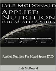 Lyle McDonald - Applied Nutrition For Mixed Sports DVD