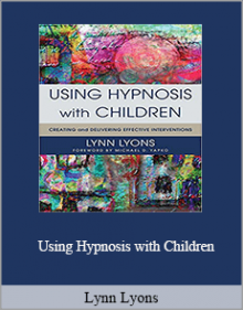 Lynn Lyons - Using Hypnosis with Children