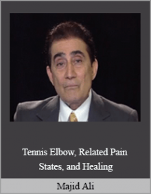 Majid Ali - Tennis Elbow, Related Pain States, and Healing