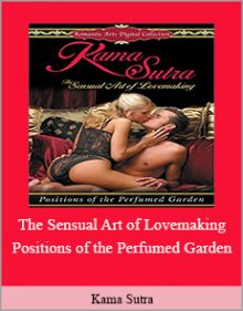 The Sensual Art of Lovemaking - Positions of the Perfumed Garden