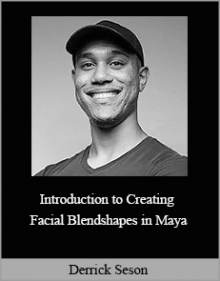 Derrick Seson - Introduction to Creating Facial Blendshapes in Maya