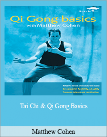 Matthew Cohen - Tai Chi & Qi Gong Basics