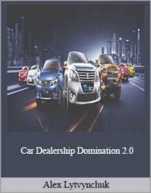 Alex Lytvynchuk - Car Dealership Domination 2.0