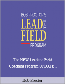 Bob Proctor - The NEW Lead the Field Coaching Program UPDATE 1