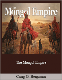 Craig G. Benjamin - The Mongol Empire