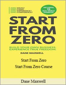 Dane Maxwell - Start From Zero - Start From Zero Course