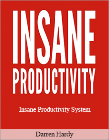 Darren Hardy - Insane Productivity System