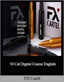 FX Cartel - 50 Cal Digital Course English