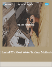 HunterFX's Most Woke Trading Methods