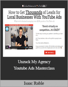 Isaac Ruble - Unzuck My Agency - Youtube Ads Masterclass