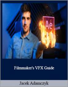 Jacek Adamczyk - Filmmaker's VFX Guide