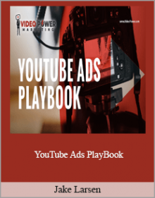 Jake Larsen - YouTube Ads PlayBook