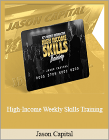 Jason Capital - High-Income Weekly Skills Training