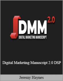 Jeremy Haynes - Digital Marketing Manuscript 2.0 DSP