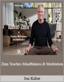 Jon Kabat - Zinn Teaches Mindfulness & Meditation