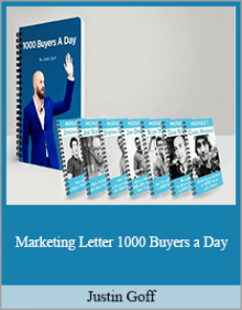 Justin Goff - Marketing Letter 1000 Buyers a Day