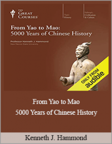 Kenneth J. Hammond - From Yao to Mao - 5000 Years of Chinese History