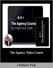 Matthew Paik - The Agency Video Course