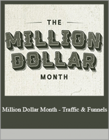 Million Dollar Month - Traffic & Funnels