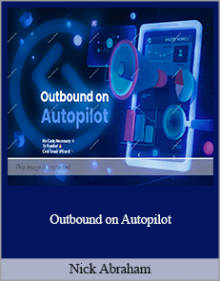 Nick Abraham - Outbound on Autopilot