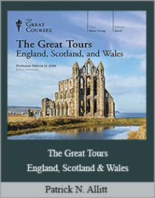 Patrick N. Allitt - The Great Tours - England, Scotland & Wales