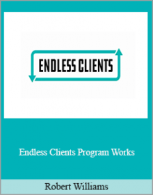 Robert Williams - Endless Clients Program Works