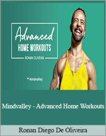 Ronan Diego De Oliveira - Mindvalley - Advanced Home Workouts