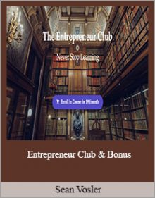 Sean Vosler - Entrepreneur Club & Bonus