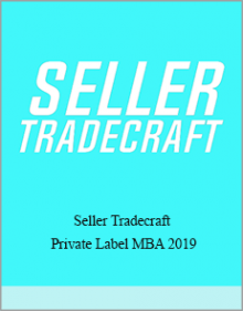 Seller Tradecraft Private Label MBA 2019